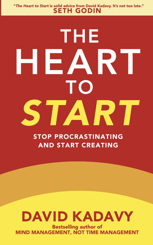 The Heart to Start: Stop Procrastinating & Start Creating (Paperback)